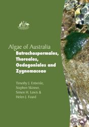 Algae of Australia : Batrachospermales, Thoreales, Oedogoniales and Zygnemaceae