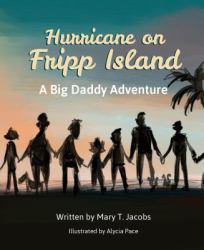 Hurricane on Fripp Island : A Big Daddy Adventure