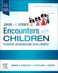 Dixon and Stein's Encounters with Children : Pediatric Behavior and Development