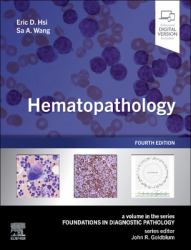 Hematopathology : A Volume in the Series: Foundations in Diagnostic Pathology
