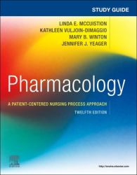 Study Guide for Pharmacology : A Patient-Centered Nursing Process Approach