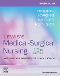 Study Guide for Lewis's Medical-Surgical Nursing : Assessment and Management of Clinical Problems