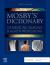 Mosby's Dictionary of Medicine, Nursing and Health Professions