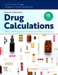 Brown and Mulholland's Drug Calculations : Ratio and Proportion Problems for Clinical Practice