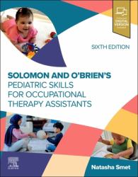 Solomon and o'Brien's Pediatric Skills for Occupational Therapy Assistants