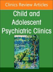Home and Community Based Services for Youth and Families in Crisis, an Issue of ChildAnd Adolescent Psychiatric Clinics of North America
