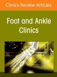 Dealing with Chronic Posttraumatic Foot and Ankle Deformities, an Issue of Foot and Ankle Clinics of North America