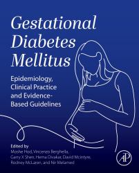 Gestational Diabetes Mellitus : Epidemiology, Clinical Practice and Evidence-Based Guidelines