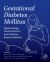 Gestational Diabetes Mellitus : Epidemiology, Clinical Practice and Evidence-Based Guidelines