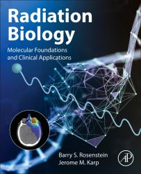 Radiation Biology : Molecular Foundations and Clinical Applications