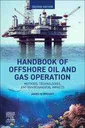 Handbook of Offshore Oil and Gas Operations : Methods, Technologies, and Environmental Impacts