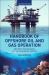 Handbook of Offshore Oil and Gas Operations : Methods, Technologies, and Environmental Impacts