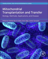 Mitochondrial Transplantation and Transfer : Biology, Methods, Applications, and Disease