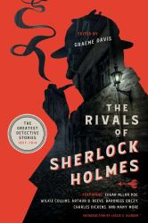 The Rivals of Sherlock Holmes : The Greatest Detective Stories: 1837-1914