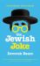 The Jewish Joke : A Short History-With Punchlines