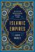Islamic Empires : The Cities That Shaped Civilization: from Mecca to Dubai
