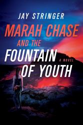 Marah Chase and the Fountain of Youth : A Novel