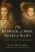 The Betrayal of Mary, Queen of Scots : Elizabeth I and Her Greatest Rival