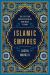 Islamic Empires : The Cities That Shaped Civilization: from Mecca to Dubai