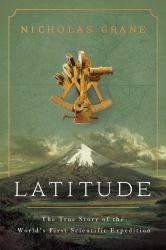 Latitude : The True Story of the World's First Scientific Expedition