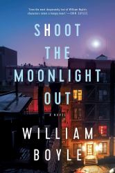 Shoot the Moonlight Out : A Novel