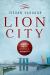 Lion City : Singapore and the Invention of Modern Asia