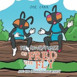 The Adventures of Fred the Fly : And His Homecoming Party