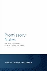 Promissory Notes : On the Literary Conditions of Debt
