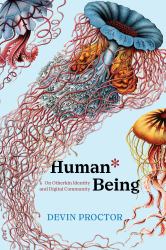 Human* Being : On Otherkin Identity and Digital Community