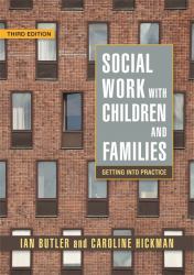 Social Work with Children and Families : Getting into Practice