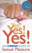 Yes! Yes! Yes! : The Company Guide to Sexual Pleasure
