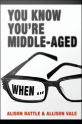 You Know You're Middle-Aged When...