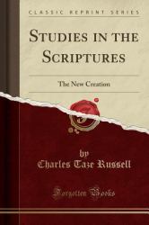 Studies in the Scriptures : The New Creation (Classic Reprint)