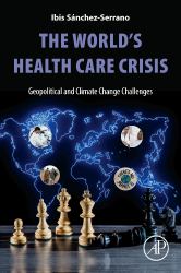 The World's Health Care Crisis : Geopolitical and Climate Change Challenges
