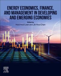 Energy Economics, Finance, and Management in Developing and Emerging Economies
