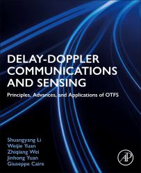 Delay-Doppler Communications and Sensing : Principles, Advances, and Applications of OTFS