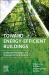 Toward Energy-Efficient Buildings : Envelope Technologies and Sustainable Energy Systems