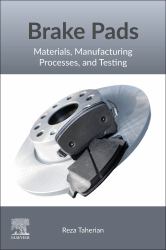 Brake Pads : Materials, Manufacturing Processes, and Testing