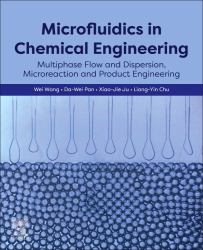 Microfluidics in Chemical Engineering : Multiphase Flow and Dispersion, Microreaction and Product Engineering