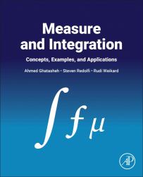 Measure and Integration : Concepts, Examples, and Applications