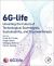 6G-Life : Unveiling the Future of Technological Sovereignty, Sustainability, and Trustworthiness