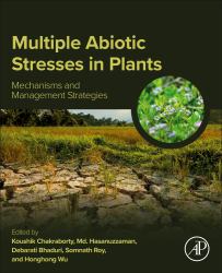 Multiple Abiotic Stresses in Plants : Mechanisms and Management Strategies