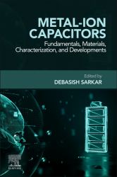 Metal-Ion Capacitors : Fundamentals, Materials, Characterization, and Developments