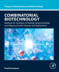 Combinatorial Biotechnology : Methods for Synthesis of Peptide, Oligonucleotide and Oligosaccharide Libraries and Applications