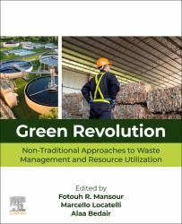 Green Revolution : Non-Traditional Approaches to Waste Management and Resource Utilization