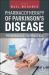 Pharmacological Foundations of Parkinson's Disease : From Mechanisms to Clinical Practice