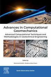 Advances in Computational Geomechanics : Advanced Computational Techniques and Methodologies in Geotechnical Engineering