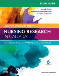 Study Guide for Lobiondo-Wood and Haber's Nursing Research in Canada: Methods, Critical Appraisal, and Utilization : Methods, Critical Appraisal, and Utilization