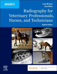 Radiography for Veterinary Professionals, Nurses, and Technicians