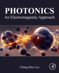 Photonics : An Electromagnetic Approach